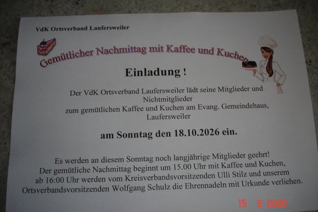 Gemütlicher Nachmittag mit Kaffee und Kuchen Der VdK Ortsverband Laufersweiler lädt seine Mitglieder und Nichtmitglieder zum gemütlichen Kaffee und Kuchen am Evang. Gemeidehaus , Laufersweiler am Sonntag 18.10.2026 ein.